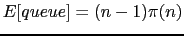 $E[queue] = (n-1)\pi(n)$