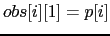 $obs[i][1] = p[i]$