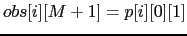 $obs[i][M+1] =
p[i][0][1]$