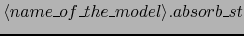 $\langle name\_of\_the\_model\rangle.absorb\_st$