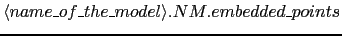 $\langle name\_of\_the\_model\rangle.NM.embedded\_points$