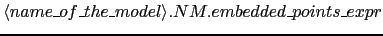 $\langle name\_of\_the\_model\rangle.NM.embedded\_points\_expr$