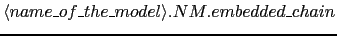 $\langle name\_of\_the\_model\rangle.NM.embedded\_chain$