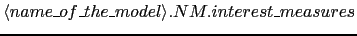 $\langle name\_of\_the\_model\rangle.NM.interest\_measures$