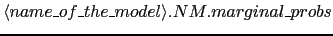 $\langle name\_of\_the\_model\rangle.NM.marginal\_probs$