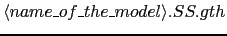 $\langle name\_of\_the\_model\rangle.SS.gth$