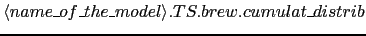 $\langle name\_of\_the\_model\rangle.TS.brew.cumulat\_distrib$