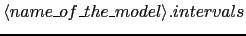 $\langle name\_of\_the\_model\rangle.intervals$