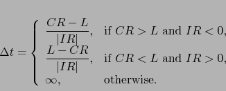 \begin{displaymath}
\Delta t = \left\{
\begin{array}{ll}
\displaystyle
\fr...
...isplaystyle
\infty, & \mbox{otherwise}.
\end{array} \right.
\end{displaymath}